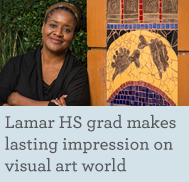 Lamar HS grad makes a lasting impression on the visual art world