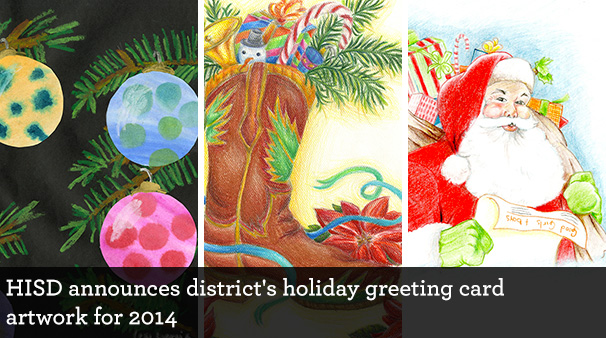 HISD announces district's holiday greeting card artwork for 2014