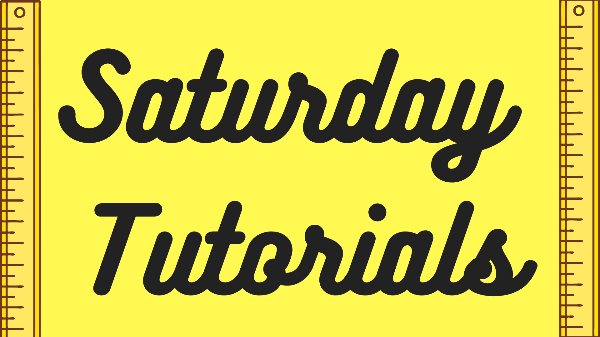  Click the headline for Saturday Tutorials Schedule