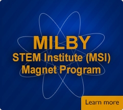 Milby STEM Institute (MSI) Magnet Program 