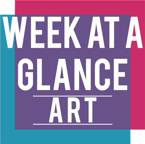 Week at a Glance ARts 