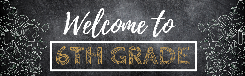 Welcome to the 6th Grade Welcome to the 6th Grade
