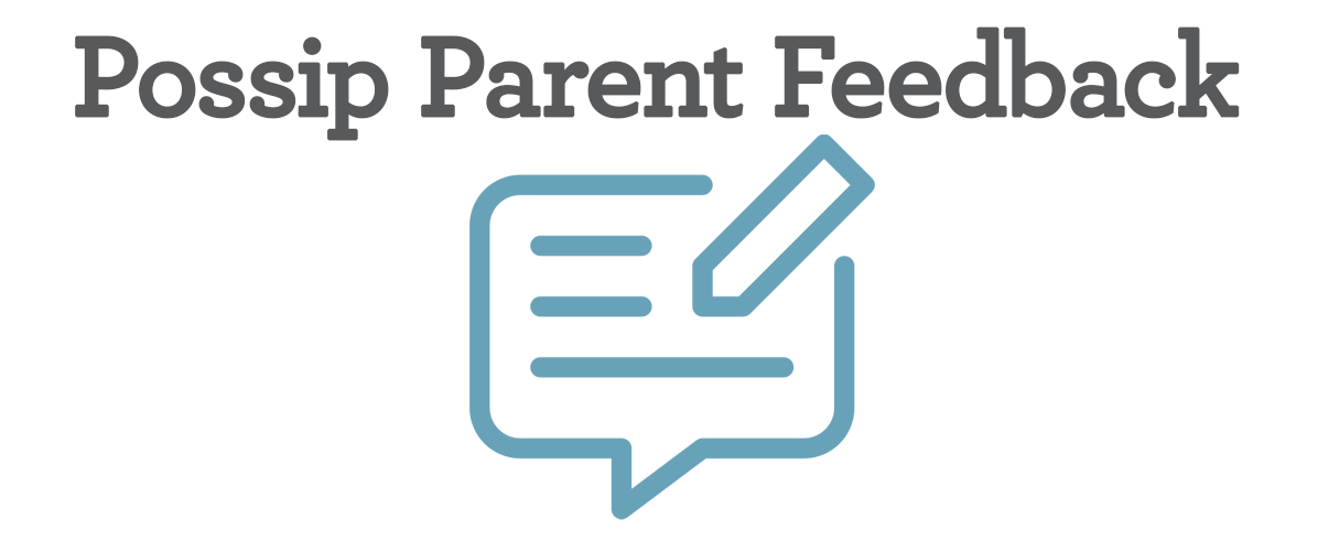Possip Parent feedback