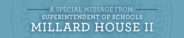 A Message from Superintendent Millard House II